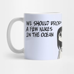 I draw that panel of osaka saying we should drop a few nukes in the ocean / azumanga daioh Mug